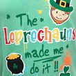 Traditional Craft Kids The Leprechauns Made Me Do It Kids T-shirt 1/2 Years